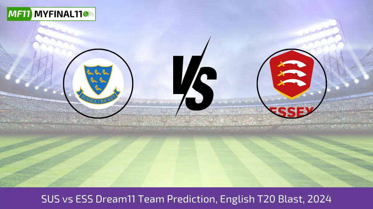 SUS vs ESS Dream11 Team Prediction, English T20 Blast, 2024