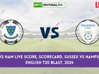 SUS vs HAM Live Score, Scorecard, Sussex vs Hampshire, English T20 Blast, 2024
