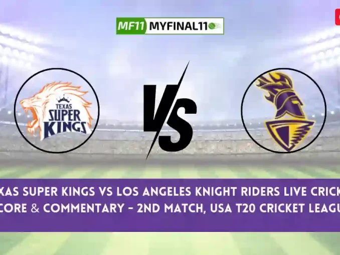 TEX vs LAS Live Score, Scorecard, Texas Super Kings vs Los Angeles Knight Riders - USA T20, 2nd Match 2024