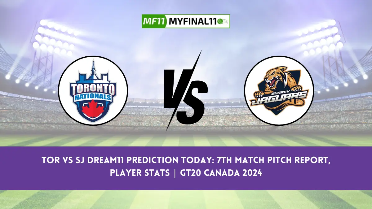 TOR vs SJ Dream11 Prediction Today 7th Match Pitch Report, Player Stats GT20 Canada 2024