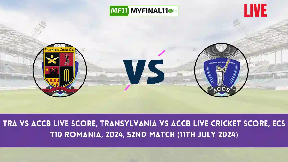 TRA vs ACCB Live Score, Scorecard, Transylvania vs ACCB - Match 52, ECS T10 Romania, 2024