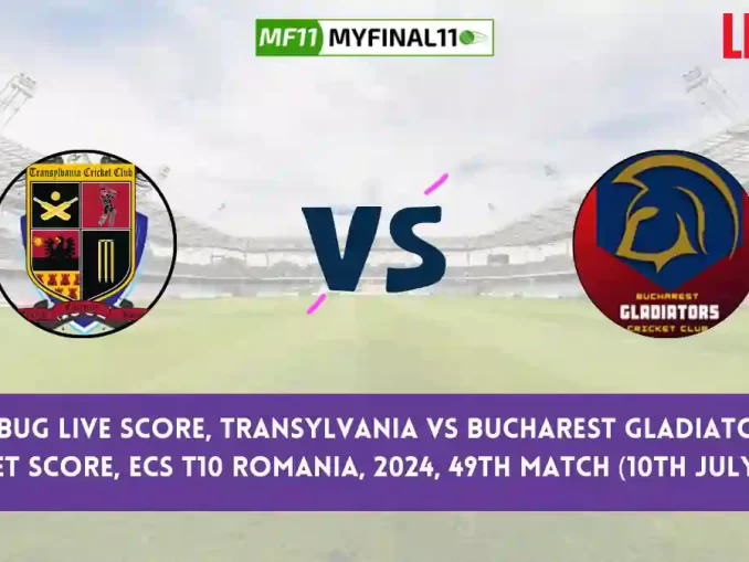 TRA vs BUG Live Score, Scorecard, Transylvania vs Bucharest Gladiators - Match 49, ECS T10 Romania, 2024