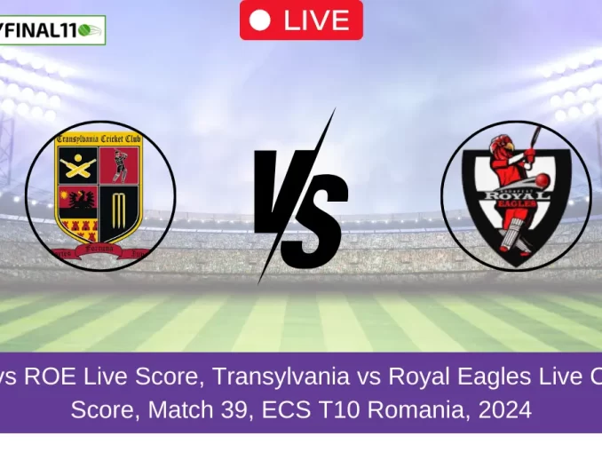 TRA vs ROE Live Score, Transylvania vs Royal Eagles Live Cricket Score, Match 39, ECS T10 Romania, 2024