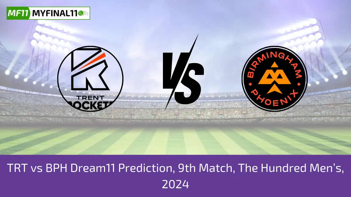 TRT vs BPH Dream11 Prediction, 9th Match, The Hundred Men’s, 2024