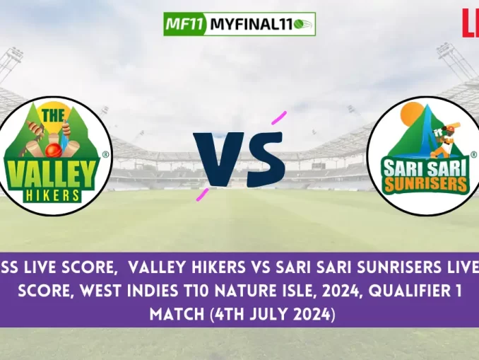 TVH vs SSS Live Score, Scorecard, West Indies T10 Nature Isle Live Qualifier 1 Match, Valley Hikers vs Sari Sari Sunrisers Live Cricket Score 2024