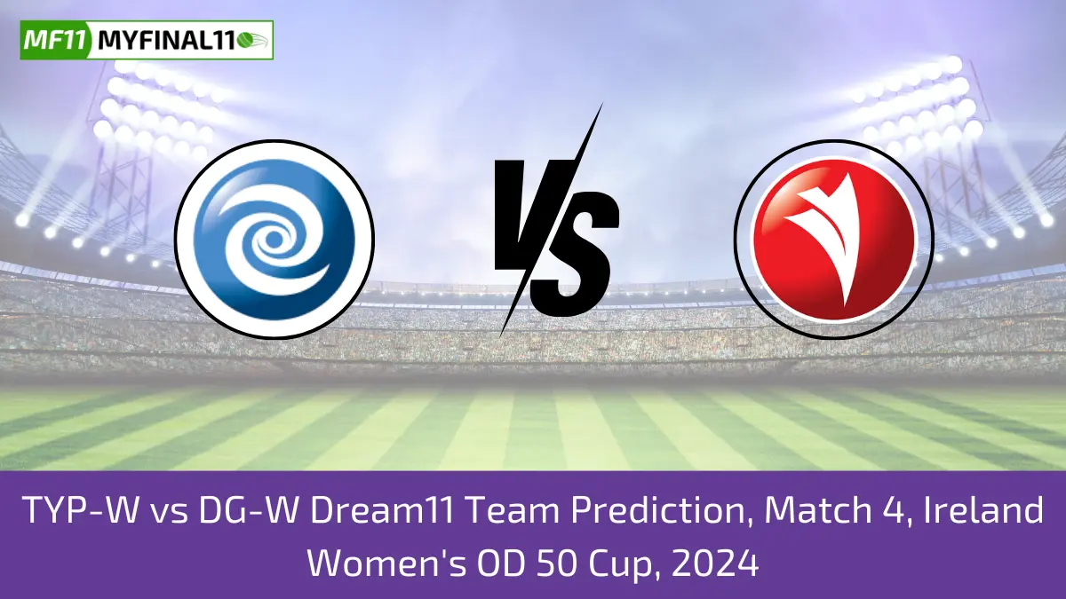 TYP-W vs DG-W Dream11 Team Prediction, Match 4, Ireland Women's OD 50 Cup, 2024