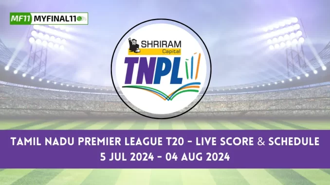 Tamil Nadu Premier League 2024 Get TNPL Live Score, Matches, scorecard, results, points table
