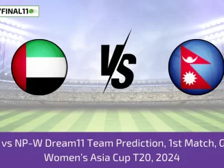 UAE-W vs NP-W Dream11 Team Prediction, 1st Match, Group A, Women’s Asia Cup T20, 2024