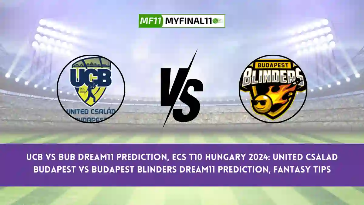 UCB vs BUB Dream11 Prediction Today 33rd Match, Pitch Report, and Player Stats, ECS T10 Hungary, 2024