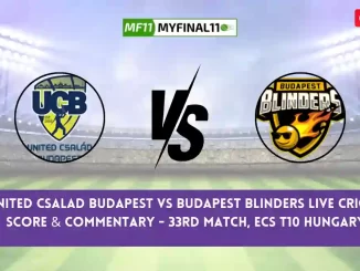 UCB vs BUB Live Score, Scorecard, United Csalad Budapest vs Budapest Blinders - ECS T10 Hungary, 33rd Match 2024