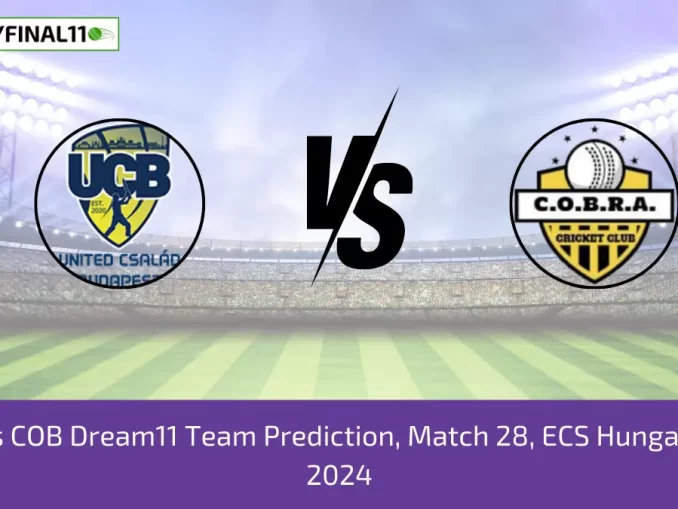 UCB vs COB Dream11 Team Prediction, Match 28, ECS Hungary T10, 2024