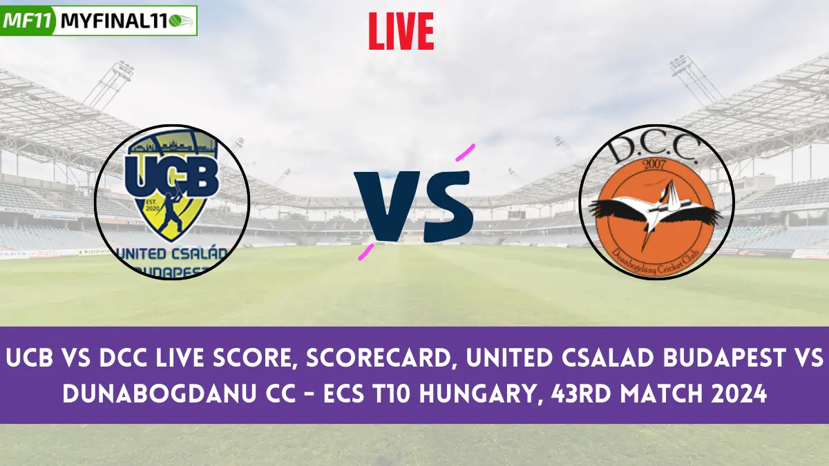 UCB vs DCC Live Score, Scorecard, United Csalad Budapest vs Dunabogdanu CC - ECS T10 Hungary, 43rd Match 2024