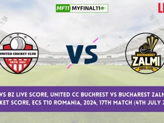 UCCB vs BZ Live Score, Scorecard, ECS T10 Romania Live 17th Match, United CC Buchrest vs Bucharest Zalmi Live Cricket Score 2024