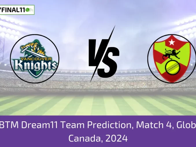 VK vs BTM Dream11 Team Prediction, Match 4, Global T20 Canada, 2024