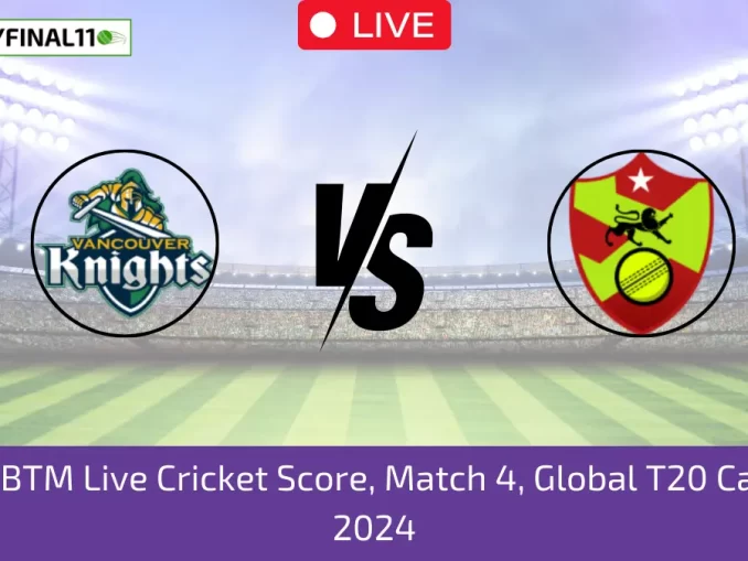VK vs BTM Live Cricket Score, Match 4, Global T20 Canada, 2024