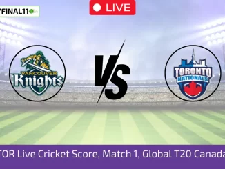 VK vs TOR Live Cricket Score, Match 1, Global T20 Canada, 2024