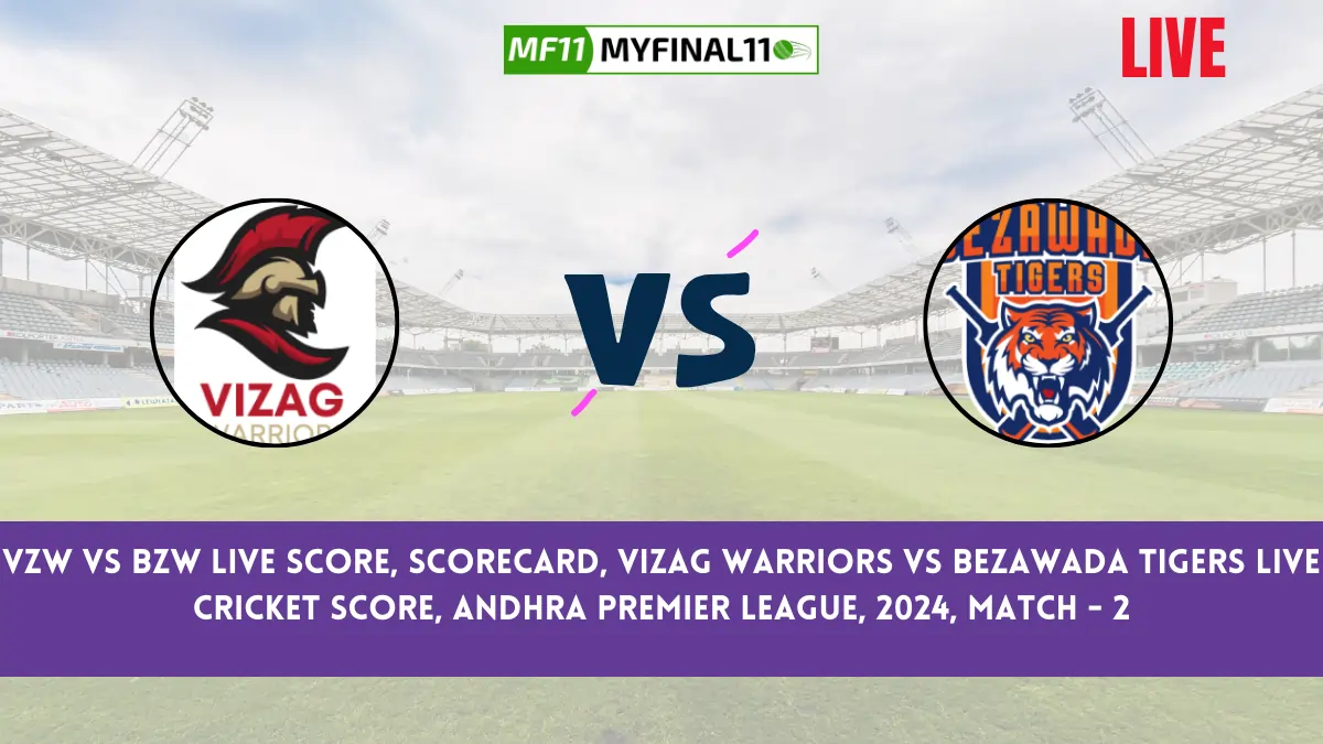 VZW vs BZW Live Score, Scorecard, Vizag Warriors vs Bezawada Tigers Live Cricket Score, Andhra Premier League, 2024, Match - 2