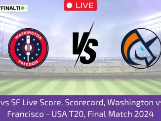 WAS vs SF Live Score, Scorecard, Washington vs San Francisco - USA T20, Final Match 2024