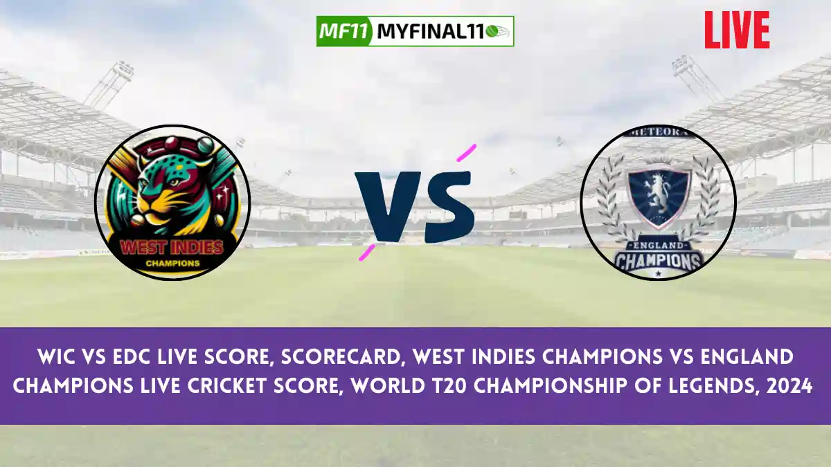 WIC vs EDC Live Score, Scorecard, West Indies Champions vs England Champions - Match 12, World T20 Championship of Legends, 2024