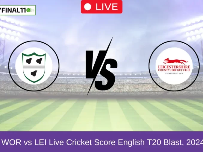 WOR vs LEI Live Cricket Score English T20 Blast, 2024