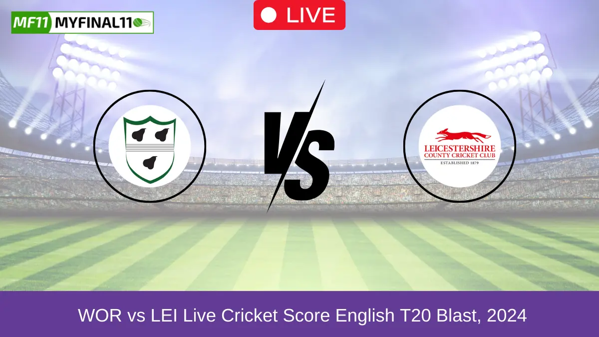 WOR vs LEI Live Cricket Score English T20 Blast, 2024