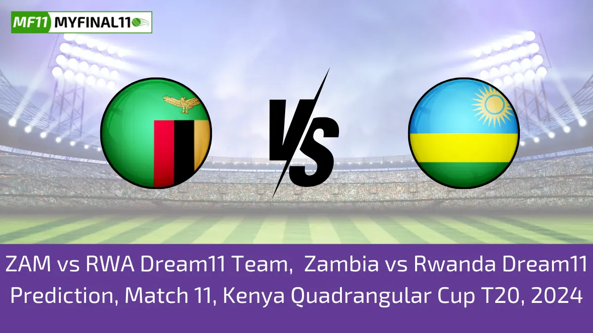 ZAM vs RWA Dream11 Team, Zambia vs Rwanda Dream11 Prediction, Match 11, Kenya Quadrangular Cup T20, 2024 (1)