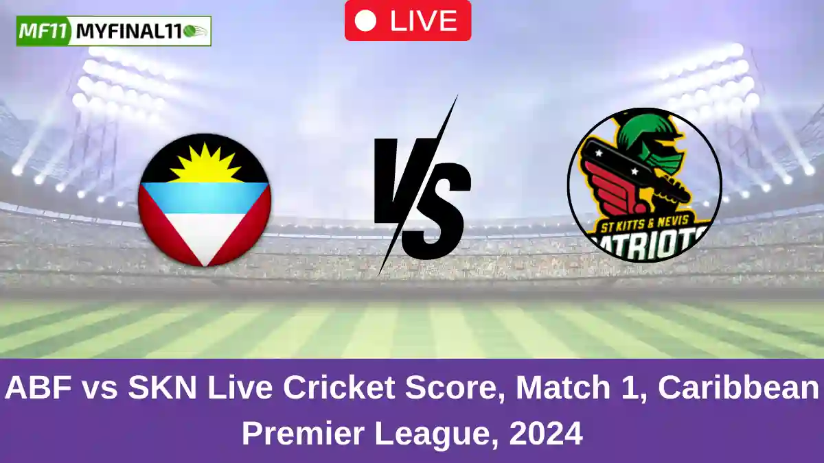 ABF vs SKN Live Cricket Score, Match 1, Caribbean Premier League, 2024