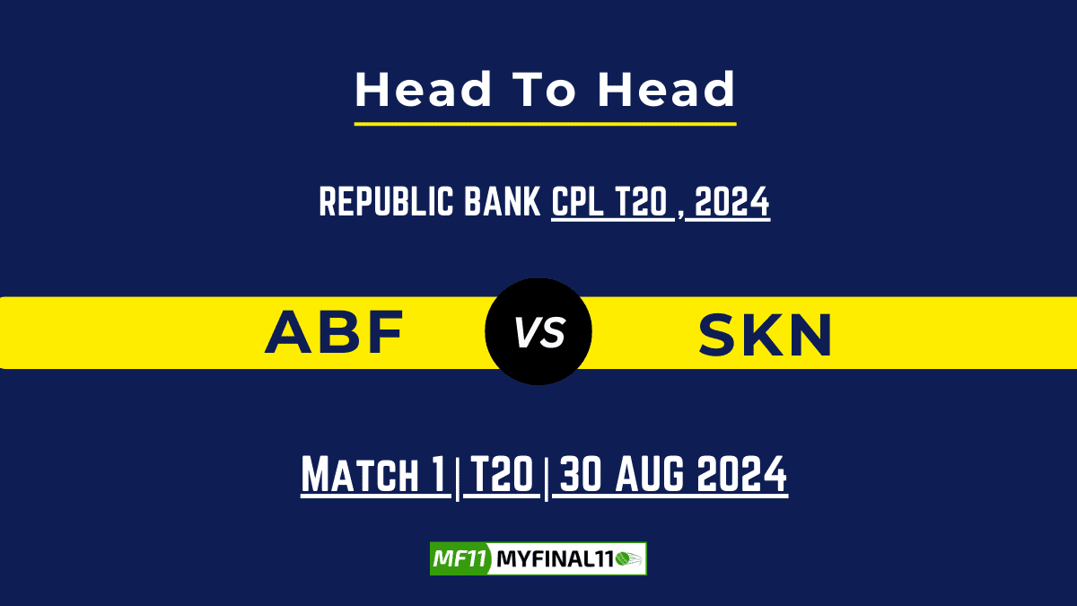 ABF vs SKN Player Battle, Head to Head Team Stats, Player Record of Republic Bank CPL T20 2024