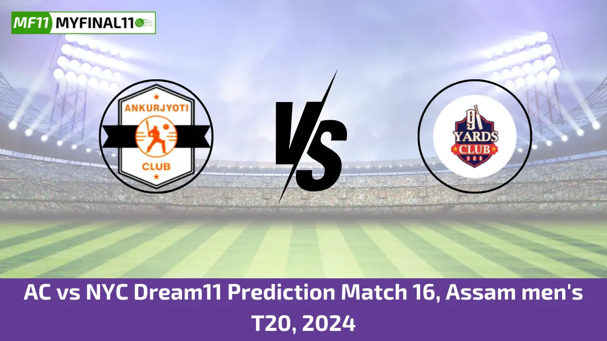 AC vs NYC Dream11 Prediction Match 16, Assam men's T20, 2024