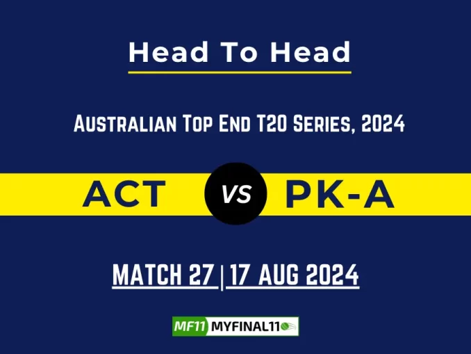 ACT vs PK-A Player Battle, Head to Head Team Stats, Player Record