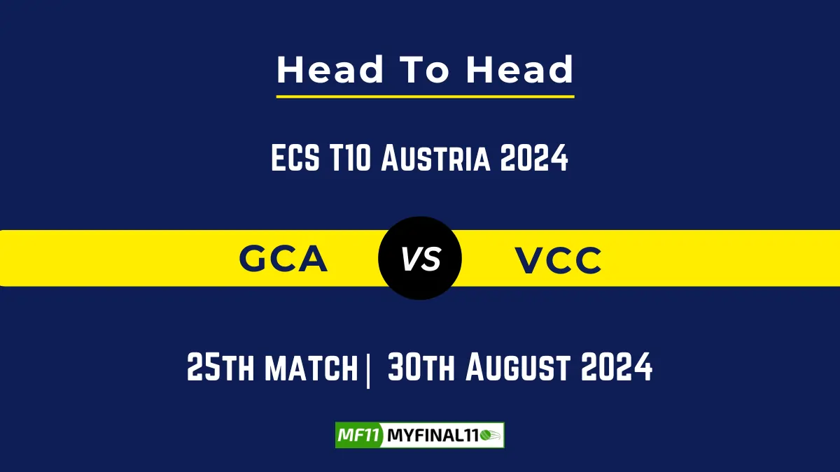 GCA vs VCC Player Battle, Head to Head Team Stats, Team Record - ECS T10 Austria 2024