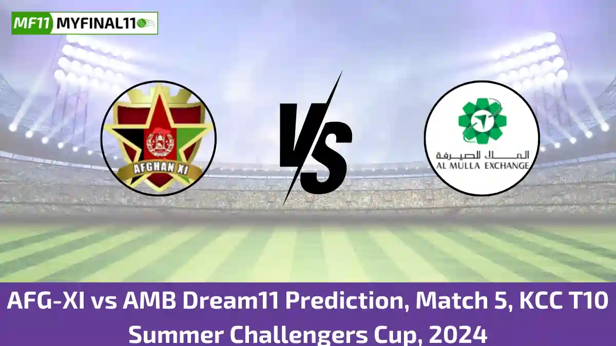 AFG-XI vs AMB Dream11 Prediction, Match 5, KCC T10 Summer Challengers Cup, 2024