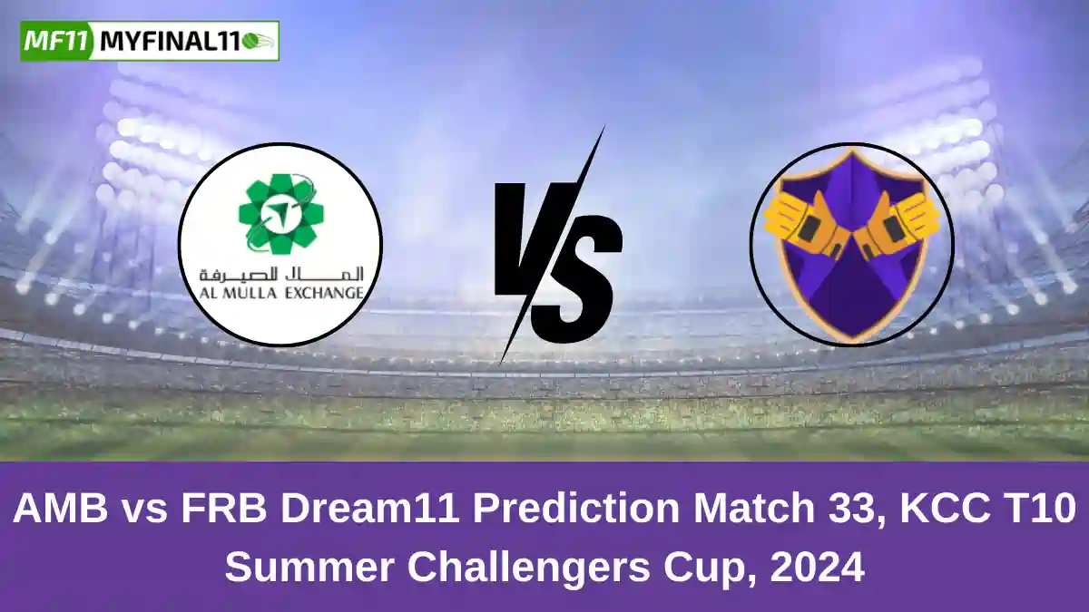 AMB vs FRB Dream11 Prediction Match 33, KCC T10 Summer Challengers Cup, 2024 (1)