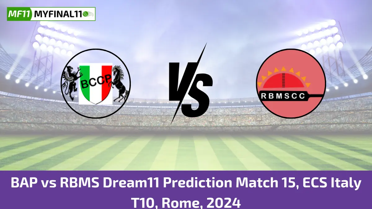 BAP vs RBMS Dream11 Prediction Match 15, ECS Italy T10, Rome, 2024 (2)