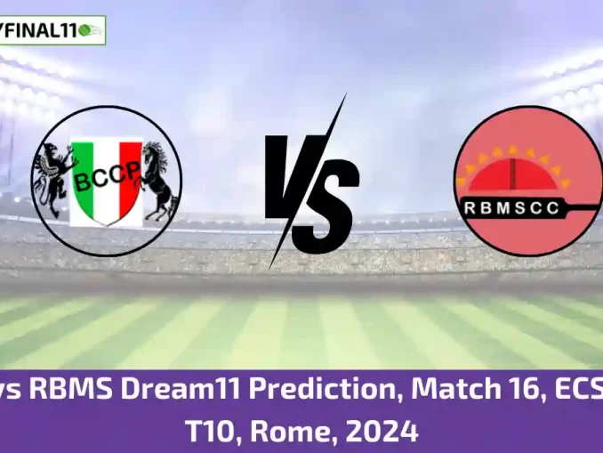 BAP vs RBMS Dream11 Prediction, Match 16, ECS Italy T10, Rome, 2024