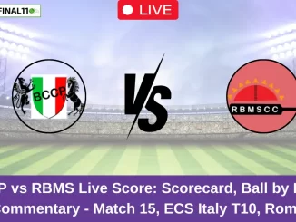 BAP vs RBMS Live Score: Scorecard, Ball by Ball Commentary - Match 15, ECS Italy T10, Rome