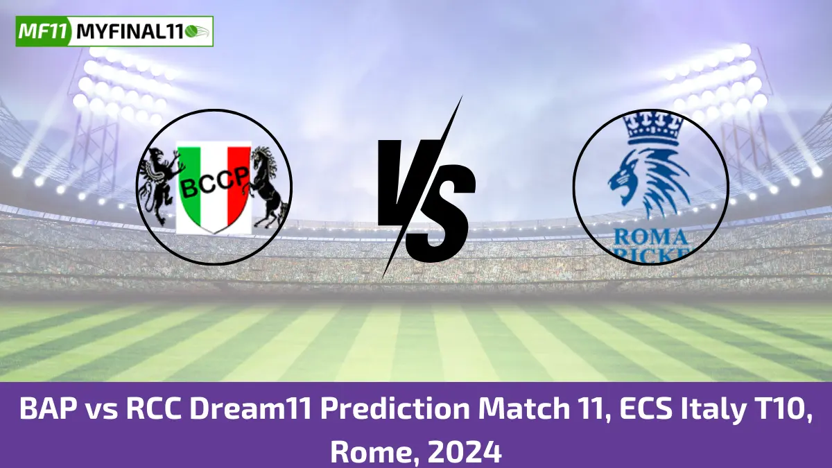 BAP vs RCC Dream11 Prediction Match 11, ECS Italy T10, Rome, 2024