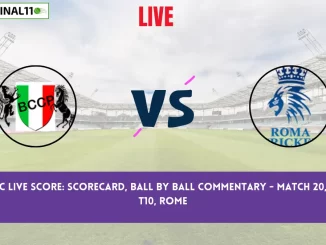 BAP vs RCC Live Score: Scorecard, Ball by Ball Commentary - Match 20, ECS Italy T10, Rome