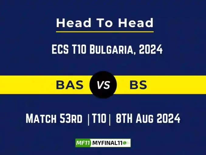 BAS vs BS Player Battle, Head to Head Team Stats, Player Record - ECS T10 Bulgaria, 2024