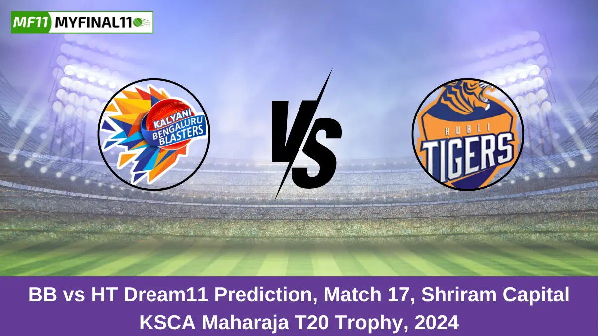 BB vs HT Dream11 Prediction, Match 17, Shriram Capital KSCA Maharaja T20 Trophy, 2024