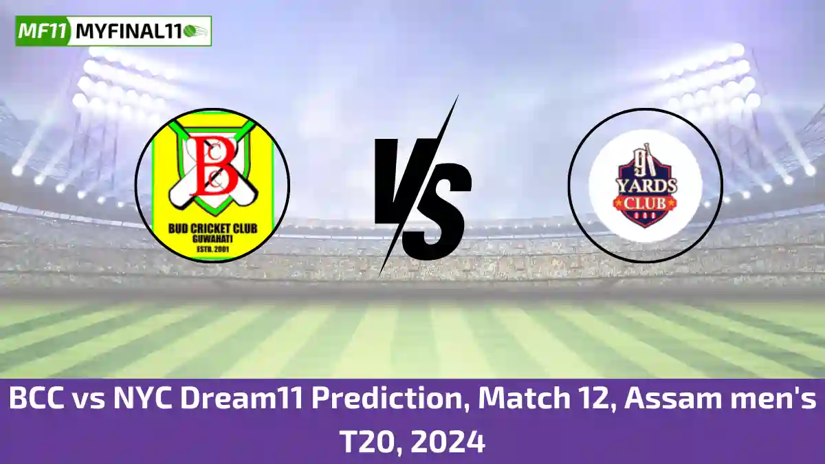 BCC vs NYC Dream11 Prediction, Match 12, Assam men's T20, 2024