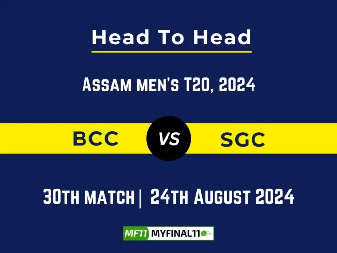 BCC vs SGC Player Battle, Head to Head Team Stats, Player Record - Assam Men's T20 Trophy