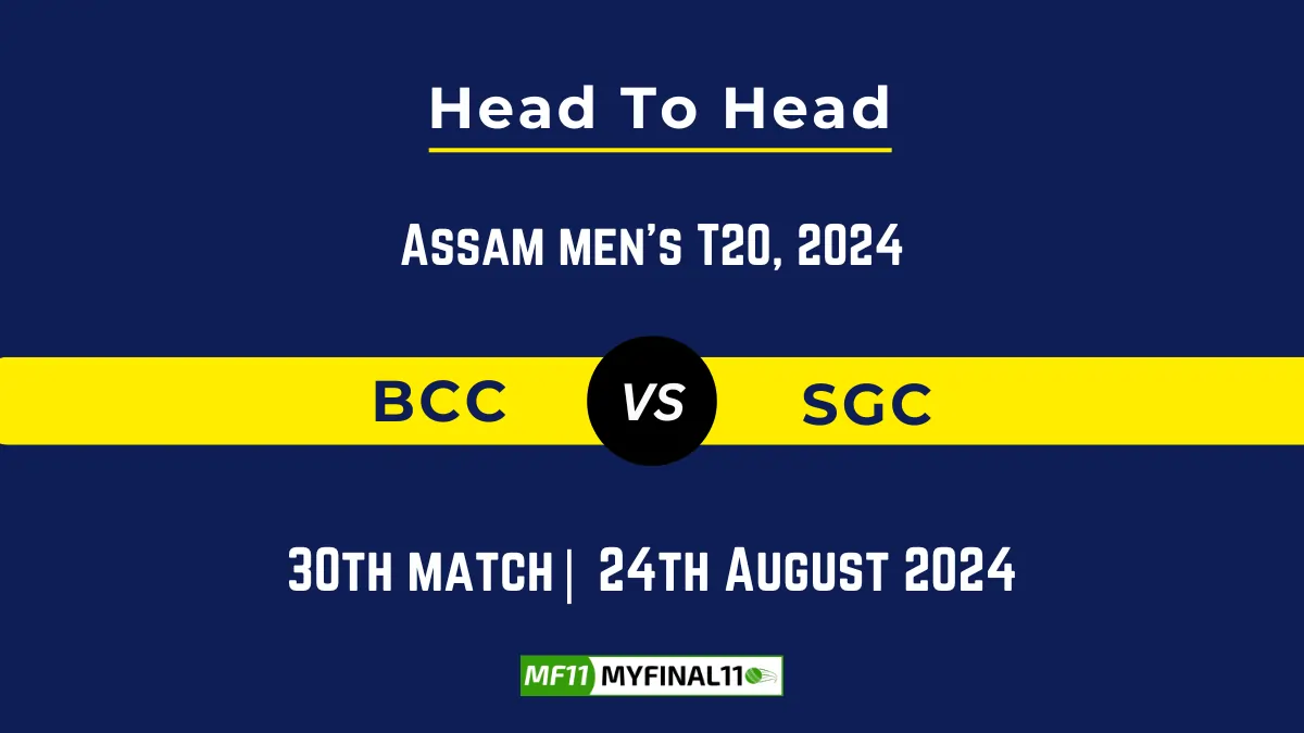 BCC vs SGC Player Battle, Head to Head Team Stats, Player Record - Assam Men's T20 Trophy