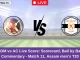 BDM vs AC Live Score: Scorecard, Ball by Ball Commentary - Match 11, Assam men's T20