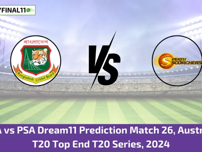 _BN-A vs PSA Dream11 Prediction Match 26, Australian T20 Top End T20 Series, 2024