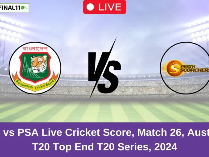 _BN-A vs PSA Live Cricket Score, Match 26, Australian T20 Top End T20 Series, 2024