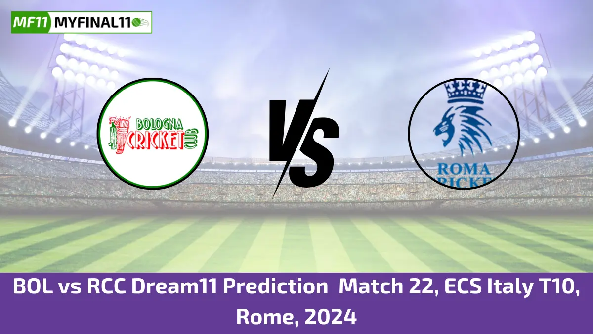 BOL vs RCC Dream11 Prediction Match 22, ECS Italy T10, Rome, 2024