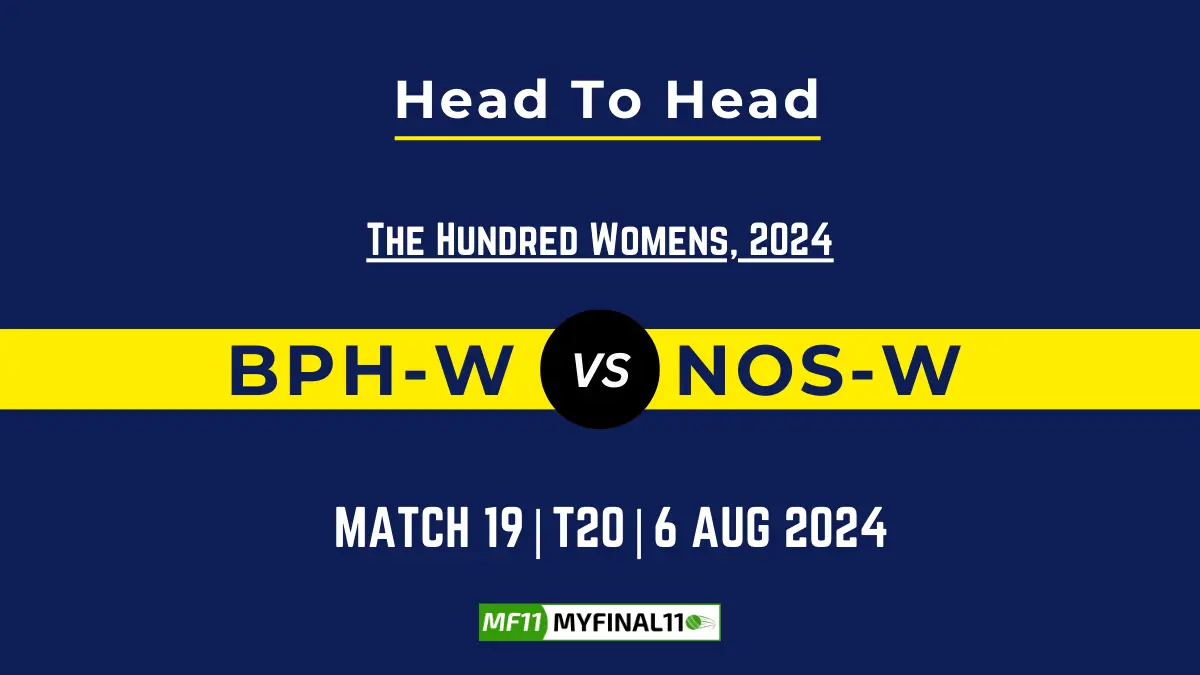 BPH-W vs NOS-W Player Battle, Head to Head Team Stats, Player Record - The Hundred Women, 2024