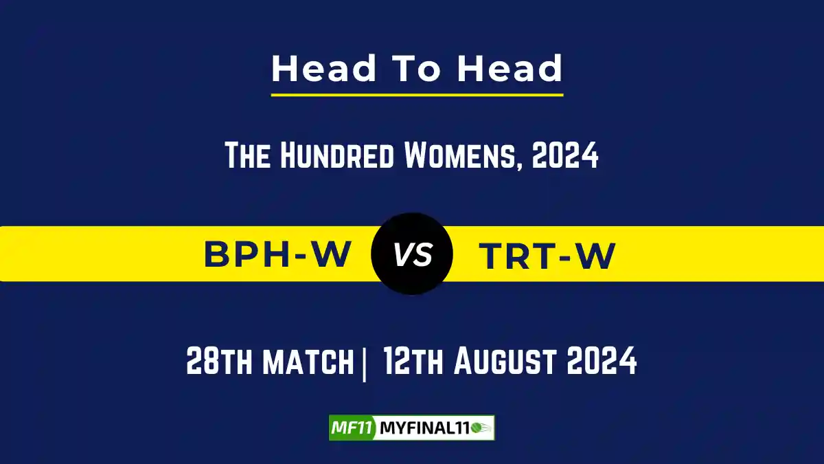 BPH-W vs TRT-W Player Battle, Head to Head Team Stats, Player Record - The Hundred Womens, 2024