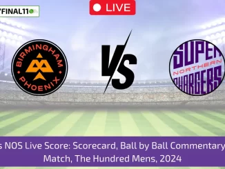 BPH vs NOS Live Score: Scorecard, Ball by Ball Commentary - 19th Match, The Hundred Mens, 2024